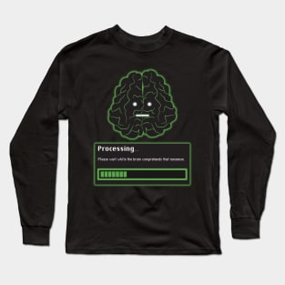 Brain Processing nonsense Long Sleeve T-Shirt